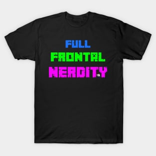 Full Frontal Nerdity T-Shirt